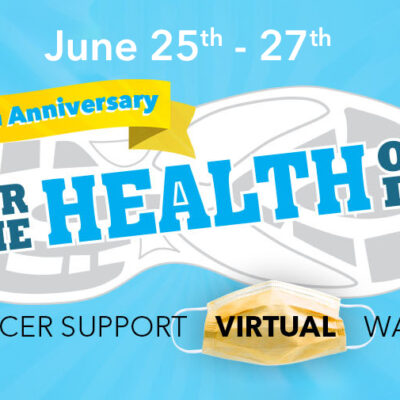 Join the 11th Annual For the Health of It! virtual walk for cancer support from June 25th to 27th.