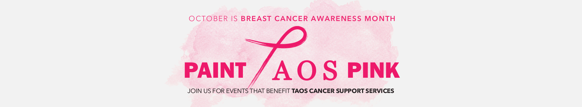 October is Breast Cancer Awareness Month, promoting events for Taos Cancer Support Services under the theme "Paint Taos Pink."