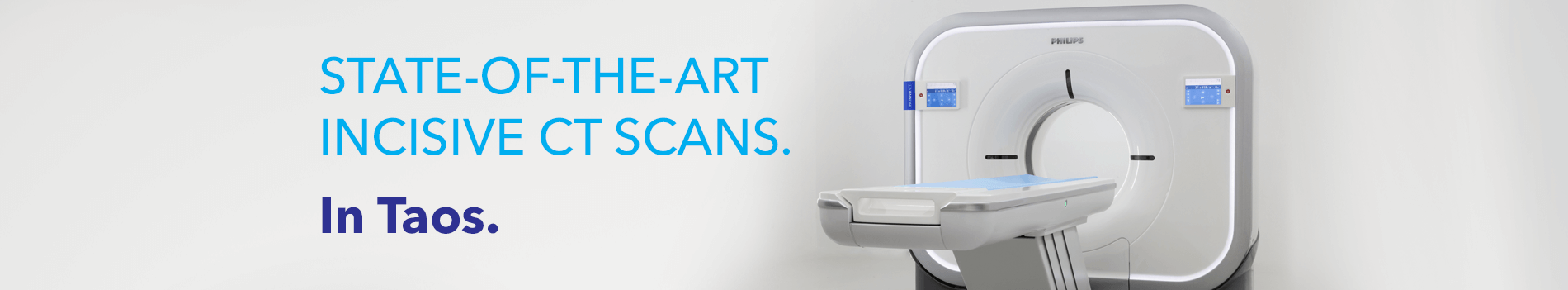 State-of-the-art Philips Incisive CT scanner displayed prominently, highlighting advanced imaging technology available in Taos.